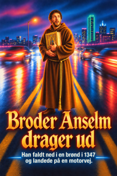 Broder Anselm drager ud – Han faldt ned i en brønd i 1347 og landede på en motorvej.