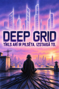 Deep Grid – Tīkls arī ir pilsēta. Izstaigā to.
