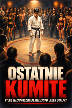 Ostatnie kumite – Tylko za zaproszeniem. Bez zasad. Jeden ocalały.