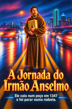 A Jornada do Irmão Anselmo – Ele caiu num poço em 1347 e foi parar numa rodovia.