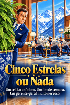 Cinco Estrelas ou Nada – Um crítico anônimo. Um fim de semana. Um gerente-geral muito nervoso.