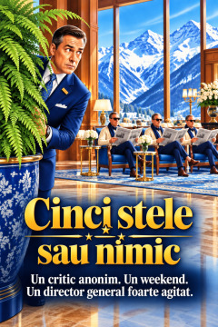 Cinci stele sau nimic – Un critic anonim. Un weekend. Un director general foarte agitat.