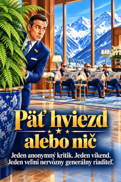 Päť hviezd alebo nič – Jeden anonymný kritik. Jeden víkend. Jeden veľmi nervózny generálny riaditeľ.
