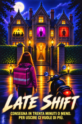 Late Shift – Consegna in trenta minuti o meno. Per uscire ci vuole di più.