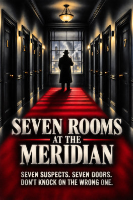 Seven Rooms at the Meridian – Seven suspects. Seven doors. Don't knock on the wrong one.